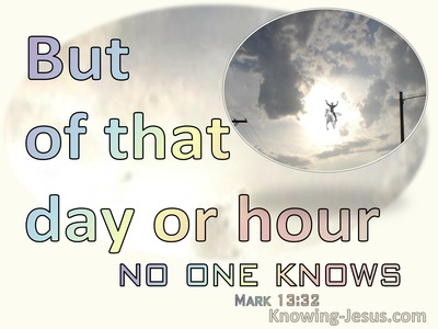 Mark 13:32 Of The Day Or Hour No One Knows (cream)